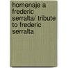 Homenaje a Frederic Serralta/ Tribute to Frederic Serralta door Francoise Cazal