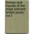 Homes And Haunts Of The Most Eminent British Poets; Vol Ii