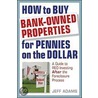 How To Buy Bank-Owned Properties For Pennies On The Dollar by Neil Edward Schlecht