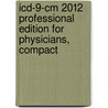 Icd-9-Cm 2012 Professional Edition For Physicians, Compact door Carol J. Buck