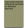 Improving Internet Reference Services To Distance Learners door William Miller