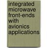 Integrated Microwave Front-Ends With Avionics Applications door Leo G. Maloratsky