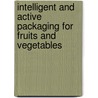 Intelligent And Active Packaging For Fruits And Vegetables door Wilson L.