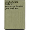 Interkulturelle Faktoren Deutsch-Polnischer Joint Ventures door Kai Gerkens