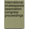 International Shakespeare Association Congress Proceedings by International Shakespeare Association