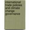 International Trade Policies And Climate Change Governance door P.K. Rao