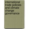 International Trade Policies And Climate Change Governance by P.K. Rao