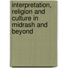 Interpretation, Religion And Culture In Midrash And Beyond door Ulmer Rivka