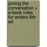 Joining the Conversation + E-book Rules for Writers 6th Ed door Mike Palmquist