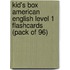 Kid's Box American English Level 1 Flashcards (Pack Of 96)