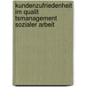 Kundenzufriedenheit Im Qualit Tsmanagement Sozialer Arbeit door Henning Becker