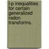 L-P Inequalities For Certain Generalized Radon Transforms. by Lindsay Elizabeth Stovall