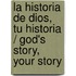 La historia de Dios, tu historia / God's Story, Your Story