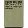 Leading Academic Achievement For English Language Learners door Mary Catherine Nino