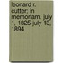 Leonard R. Cutter; In Memoriam. July 1, 1825-July 13, 1894