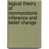 Logical Theory Of Nonmonotonic Inference And Belief Change door Alexander Bochman