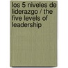 Los 5 niveles de liderazgo / The Five Levels of Leadership door John C. Maxwell
