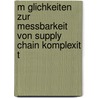 M Glichkeiten Zur Messbarkeit Von Supply Chain Komplexit T door Daniel Scheiner
