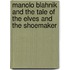 Manolo Blahnik And The Tale Of The Elves And The Shoemaker