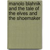 Manolo Blahnik And The Tale Of The Elves And The Shoemaker door Camilla Morton