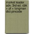 Market Leader Adv. 3rd Ed. Cbk + Pf + Longman Dict Pincode