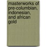 Masterworks Of Pre-Columbian, Indonesian, And African Gold door Museum of Fine Arts