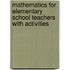 Mathematics for Elementary School Teachers with Activities