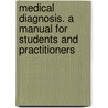 Medical Diagnosis. A Manual For Students And Practitioners door Austin Wilkinson Hollis