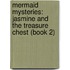 Mermaid Mysteries: Jasmine And The Treasure Chest (Book 2)
