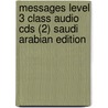 Messages Level 3 Class Audio Cds (2) Saudi Arabian Edition door Miles Craven