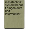 Messtechnik: Systemtheorie F R Ingenieure Und Informatiker by Uwe Kiencke