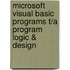 Microsoft Visual Basic Programs T/A Program Logic & Design