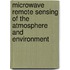 Microwave Remote Sensing Of The Atmosphere And Environment