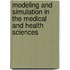 Modeling And Simulation In The Medical And Health Sciences