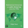 Multinational Enterprises In Latin America Since The 1990s door Pablo Toral