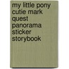 My Little Pony Cutie Mark Quest Panorama Sticker Storybook door The Reader'S. Digest