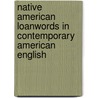 Native American Loanwords In Contemporary American English door Katharina Reese