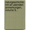 Naturgeschichte: Mit Erl Uternden Anmerkungen, Volume 9... door Gottfried Gro E.