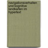 Navigationsverhalten Und Kognitive Landkarten Im Hypertext by Marc Hollenstein