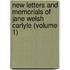 New Letters And Memorials Of Jane Welsh Carlyle (Volume 1)