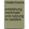 Niedermoore - Entstehung, Merkmale Und Nutzung Im Berblick by Anonym