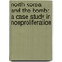 North Korea And The Bomb: A Case Study In Nonproliferation