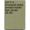 Not in a Thousand Years, Leveled Reader 6pk (Levels 29-30) door Malcolm Schofield