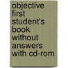 Objective First Student's Book Without Answers With Cd-Rom door Wendy Sharp