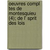 Oeuvres Compl Tes De Montesquieu (4); De L' Sprit Des Lois door Charles de Secondat Montesquieu