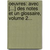 Oeuvres: Avec [...] Des Notes Et Un Glossaire, Volume 2... door Fran Ois Rabelais (. Crivain)