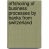 Offshoring Of Business Processes By Banks From Switzerland by Alexander Beutler