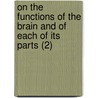 On The Functions Of The Brain And Of Each Of Its Parts (2) door Franz Josef Gall
