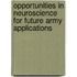 Opportunities In Neuroscience For Future Army Applications