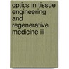 Optics In Tissue Engineering And Regenerative Medicine Iii door Sean J. Kirkpatrick
